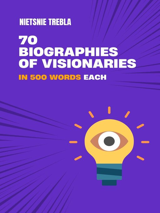 Title details for 70 Biographies of Visionaries in 500 Words Each by Nietsnie Trebla - Wait list